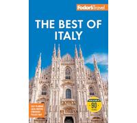 Fodor's Best of Italy: With Rome, Florence, Venice & the Top Spots in Between