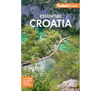 Fodor's Essential Croatia: With Montenegro & Slovenia