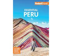 Fodor's Essential Peru: With Machu Picchu & the Inca Trail