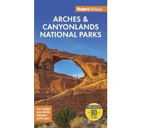 Fodor's Infocus Arches & Canyonlands National Parks With Moab