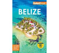 Fodor’s Travel Fodor's Belize: with a Side Trip to (Book) (PRESALE 09/04/2026)