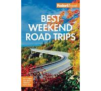 Fodor's Travel Guides Fodor's Best Weekend Road Trips (Tascabile)