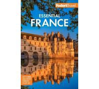 Fodor's Travel Guides Fodor's Essential France (Tascabile)