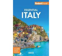 Fodor’s Travel Gu Fodor's Essential Italy 2025 (Full-color Travel Gu (Tascabile)