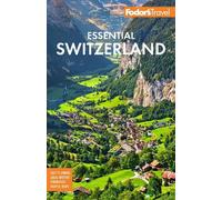 Fodor's Travel Guides Fodor's Essential Switzerland (Tascabile)