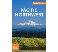 Fodor's Travel Guides Fodor's Pacific Northwest (Tascabile)