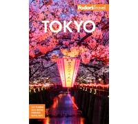 Fodor’s T Fodor's Tokyo: with Side Trips to Mt. Fuji, Hakone, (Tascabile)