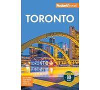 Fodor’s Toronto: With Niagra Falls & the Niagara Wine Region