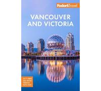 Fodor's Travel Guides Fodor's Vancouver & Victoria (Tascabile)