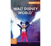 Fodor's Travel Guides Fodor's Walt Disney World (Tascabile) (PRESALE 07/11/2024)