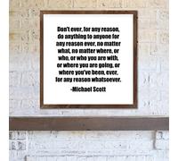 FoDuoDuo Funny Quotes from the Office Don't ever, for any reason, do anything to anyone for any reason ever. Sign Inspirational Wall Art Soggiorno Cartello fattoria cartello in legno incorniciato 30,5