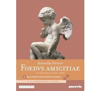 Foedus amicitiae. Letteratura e cultura latina. Con la seconda prova per il Liceo classico. Per i Licei e gli Ist. magistrali. Con e-book. Con ... all’età di Cesare e di Cicerone (Vol. 1)