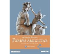 Foedus amicitiae. Letteratura e cultura latina. Per i Licei e gli Ist. magistrali. Con e-book. Con espansione online. L' età di Augusto (Vol. 2)
