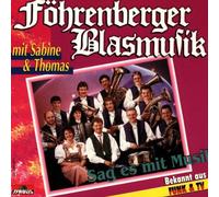 Föhrenberger Blasmusik - Sag Es mit Musik