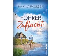 Föhrer Zuflucht: Inselroman | Ein Neuanfang zwischen Dünen, Sturm und stiller Stärke (Flucht nach Föhr): 1