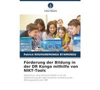 Förderung der Bildung in der DR Kongo mithilfe von NIKT-Tools: DataSchool, eine effiziente Plattform für die Digitalisierung der administrativen Verwaltung des Bildungssystems der DRK