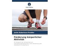 Förderung körperlicher Aktivität: Ein Vergleich der Wirksamkeit von Interventionsprogrammen unter Verwendung der Selbstbestimmungstheorie