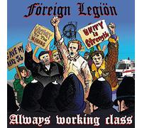 Föreign Legiön - Always Working Class