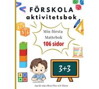 Förskola 123 Aktivitetsbok - Lär dig skriva siffror, räkna till 100 och räkna plus och minus.: För Barn i åldrarna 4-8 år. Boken är utmärkt ... barn som vill förbereda sig inför skolstart
