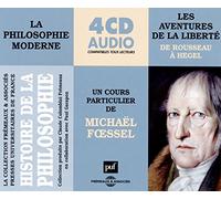 Foessel, Michael - V2: Histoire De La Philosophie: Les aventures de la liberté : de Rousseau à Hegel