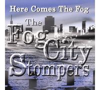Fog City Stompers - Here Comes The Fog