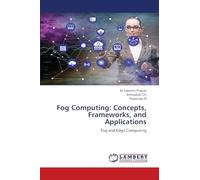 Fog Computing: Concepts, Frameworks, and Applications: Fog and Edge Computing
