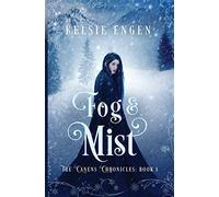 Fog & mist: the canens chronicles book 1 - Engen Kelsie