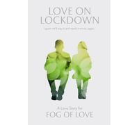 Fog of Love: Love on Lockdown