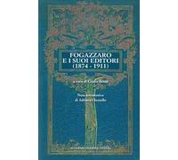 Fogazzaro e i suoi editori (1874-1911)