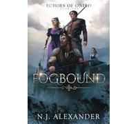 Fogbound: Echoes of Oniro Book One: 1