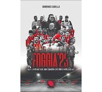 Foggia '23. Non si può battere una squadra che non si arrende mai