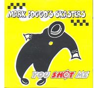 Foggo,Mark'S Skasters - You Shot Me