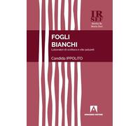 Fogli bianchi. Laboratori di scrittura e vite pulsanti