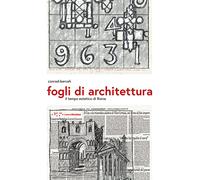 Fogli di architettura. Il tempo estetico di Roma