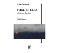 Fogli di cera. Poesie tutte d'un fiato