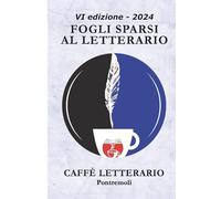 Fogli sparsi al letterario: VI edizione - Anno 2024