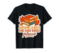 Foglie d'Autunno e buoni Libri per Favore Caduta Amante Bookworm Scherzo Maglietta