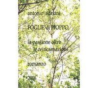 Foglie di pioppo. La passione oltre le reincarnazioni. Nuova ediz.