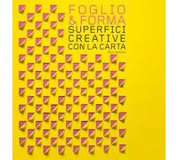 Foglio & forma. Superfici creative con la carta