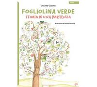 Fogliolina verde. Storia di una partenza