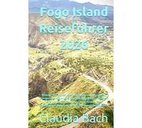 Fogo Island Reiseführer 2026: Reisen Sie durch den lebendigen Vulkan Kap Verdes, wandern Sie auf Bergpfaden, probieren Sie vulkanische Weine und finden Sie ganzjährige Ruhe an den schwarzen Sandufern.
