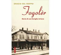 Fogolèr. Storia di una famiglia istriana - 2025 - Ares (Smeraldi)