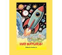 Foguete não dá ré… mas explode!: Uma visão bem-humorada da necessidade de desacelerar
