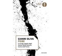 Foibe. Le stragi negate degli italiani della Venezia Giulia e dell'Istria