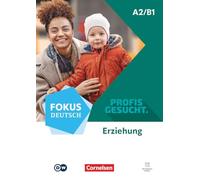 Fokus Deutsch A2/B1 - Profis gesucht - Berufsfeld Erziehung - Kurs- und Übungsbuch inkl. E-Book