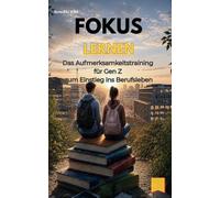 Fokus lernen: Das Aufmerksamkeitstraining für Gen Z zum Einstieg ins Berufsleben