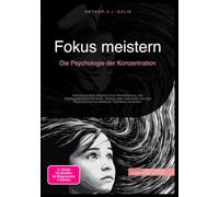 Fokus meistern: Die Psychologie der Konzentration