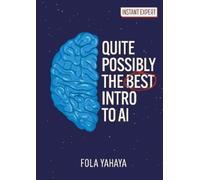 Fola Yahaya Quite Possibly the Best Introduction to AI (Copertina rigida)