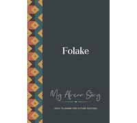 Folake Daily Planner: My African Story: 300-page 6x9 Guided Journal for Daily Goal Setting and Success Planning, Weekly Introspection