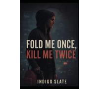 Fold Me Once, Kill Me Twice